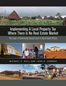Implementing a Local Property Tax Where There Is – The Case of Commonly Owned Land in Rural South Africa - Michael E. Bell ; John H. Bowman - 9781558441699