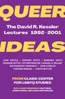 Queer Ideas: The David R. Kessler Lectures, 1992-2001 - Studies Clags Center for Lgbtq - 9781558610804