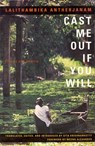 Cast Me Out If You Will: Stories and Memoir - Lalithambika Antherjanam - 9781558611887