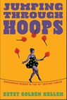 Jumping Through Hoops - Betsy Golden Kellem - 9781558613447