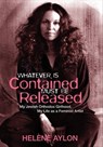 Whatever Is Contained Must Be Released - Helène Aylon - 9781558617698