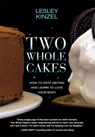 Two Whole Cakes - Lesley Kinzel - 9781558617933