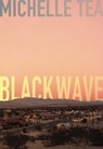 Black Wave - Michelle Tea - 9781558619395
