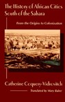 History of African Cities South of the Sahara - Catherine Coquery-Vidrovitch ; Mary Baker - 9781558763029