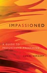 Impassioned: A Guide to Progressive Preaching - Lucas Hergert - 9781558969711