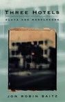 Three Hotels: Plays and Monologues - Jon Robin Baitz - 9781559360852