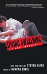 Spring Awakening: A Musical - Steven Sater ; Duncan Sheik - 9781559363150