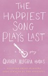The Happiest Song Plays Last - Quiara Alegria Hudes - 9781559364461
