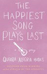 The Happiest Song Plays Last - Quiara Alegria Hudes - 9781559364461
