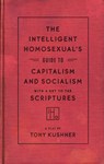 The Intelligent Homosexual's Guide to Capitalism and Socialism with a Key to the Scriptures - Tony Kushner - 9781559364898