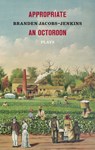 Appropriate/An Octoroon: Plays - Branden Jacobs-Jenkins - 9781559364904