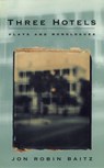 Three Hotels - Jon Robin Baitz - 9781559368209