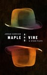 Maple and Vine & Other Plays - Jordan Harrison - 9781559369664