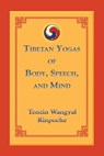 Tibetan Yogas of Body, Speech, and Mind - Tenzin Wangyal - 9781559397216