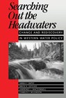 Searching Out the Headwaters - Sarah F. Bates ; David H. Getches ; Lawrence MacDonnell ; Charles F. Wilkinson - 9781559632188