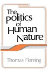The Politics of Human Nature - John H. Kautsky ; Thomas Fleming - 9781560006930