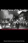Making Sense of the Troubles - David Mckittrick ; David McVea - 9781561310708