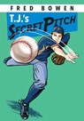 T.j.'s Secret Pitch - Fred Bowen - 9781561455041