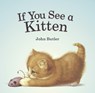 IF YOU SEE A KITTEN - John Butler - 9781561458387
