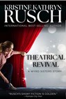 Theatrical Revival - Kristine Kathryn Rusch - 9781561462384