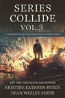 Series Collide, Volume 3 - Dean Wesley Smith - 9781561464036