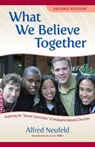 What We Believe Together - Alfred Neufeld ; Merle Good - 9781561487639