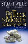 The Trick to Money is Having Some - Stuart Wilde - 9781561701681