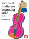 Technical Studies for Beginning Violin - Craig Duncan - 9781562221645
