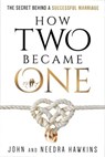 How Two Became One - John Hawkins ; Needra Hawkins - 9781562295929