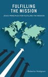 Fulfilling the Mission - Roberto Hodgson - 9781563440267