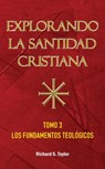 Explorando la Santidad Cristiana - Richard S Taylor - 9781563441394