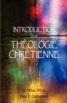 Introduction a la theologie chretienne - H Orton Wiley ; Paul T Culbertson - 9781563443831