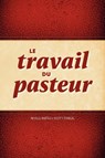 Le Travail Du Pasteur - Neville Bartle ; Scott Stargel - 9781563447433
