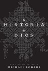 La Historia de Dios - Michael Lodahl - 9781563447846