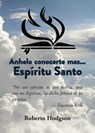 Anhelo Conocerte Mas... Espiritu Santo - Roberto Hodgson - 9781563448683
