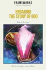 Engaging the Story of God - Rob A Fringer - 9781563448911