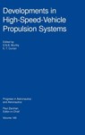 Developments in High-Speed Vehicle Propulsion Systems - S.N.B. Murthy ; E.T. Curran - 9781563471766