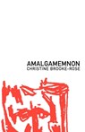 Amalgamemnon - Christine Brooke-Rose - 9781564780508
