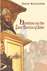 Homilies on the First Epistle of John - Boniface Augustine ; Edmund Augustine - 9781565482890