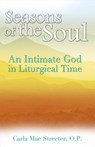 Seasons of the Soul - Carla Mae Streeter - 9781565484511