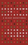 Countdown to Christmas - Ryan Nuñez ; Adrienne Nuñez - 9781565486355