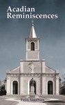 Acadian Reminiscences - Felix Voorhies - 9781565544420