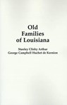Old Families of Louisiana - Stanley Arthur - 9781565544567