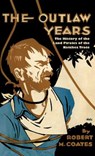 The Outlaw Years - Robert Coates - 9781565544574