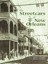 The Streetcars of New Orleans - Louis Hennick - 9781565545687