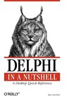 Delphi in a Nutshell - Ray Lischner - 9781565926592