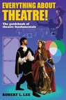 Everything About Theatre - Robert L Lee - 9781566080194