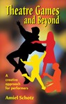 Theatre Games & Beyond - Amiel Schotz - 9781566080392