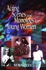 Acting Scenes & Monologs for Young Women - Maya Levy - 9781566080491
