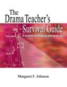Drama Teacher's Survival Guide - Margaret F Johnson - 9781566081412